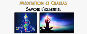 Méditation & Chakras : Savoir l'Essentiel