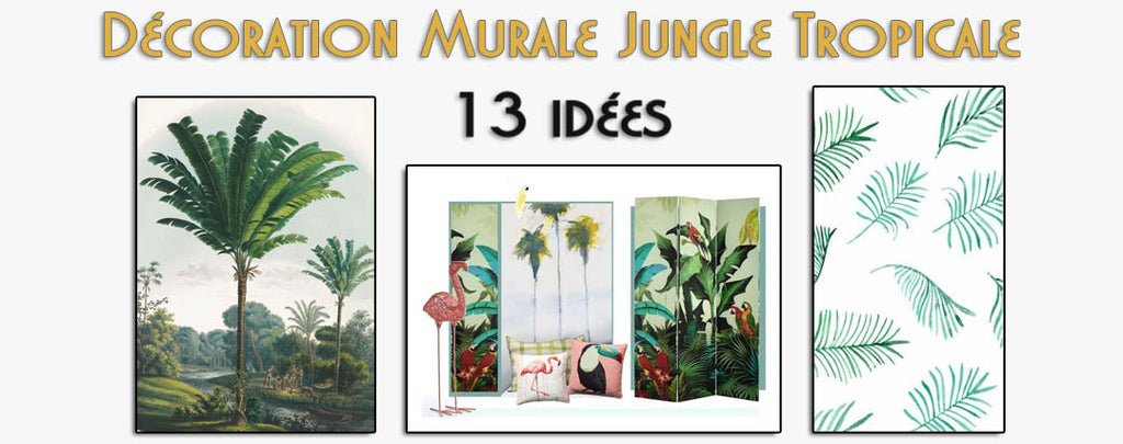 Déco Murale Jungle Tropicale : les 13 Meilleures Idées