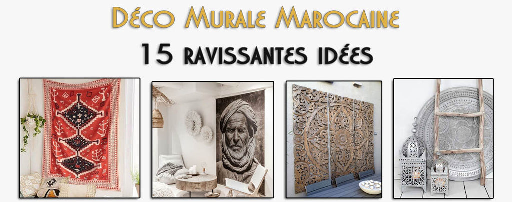 Décoration murale Marocaine : 15 idées ravissantes